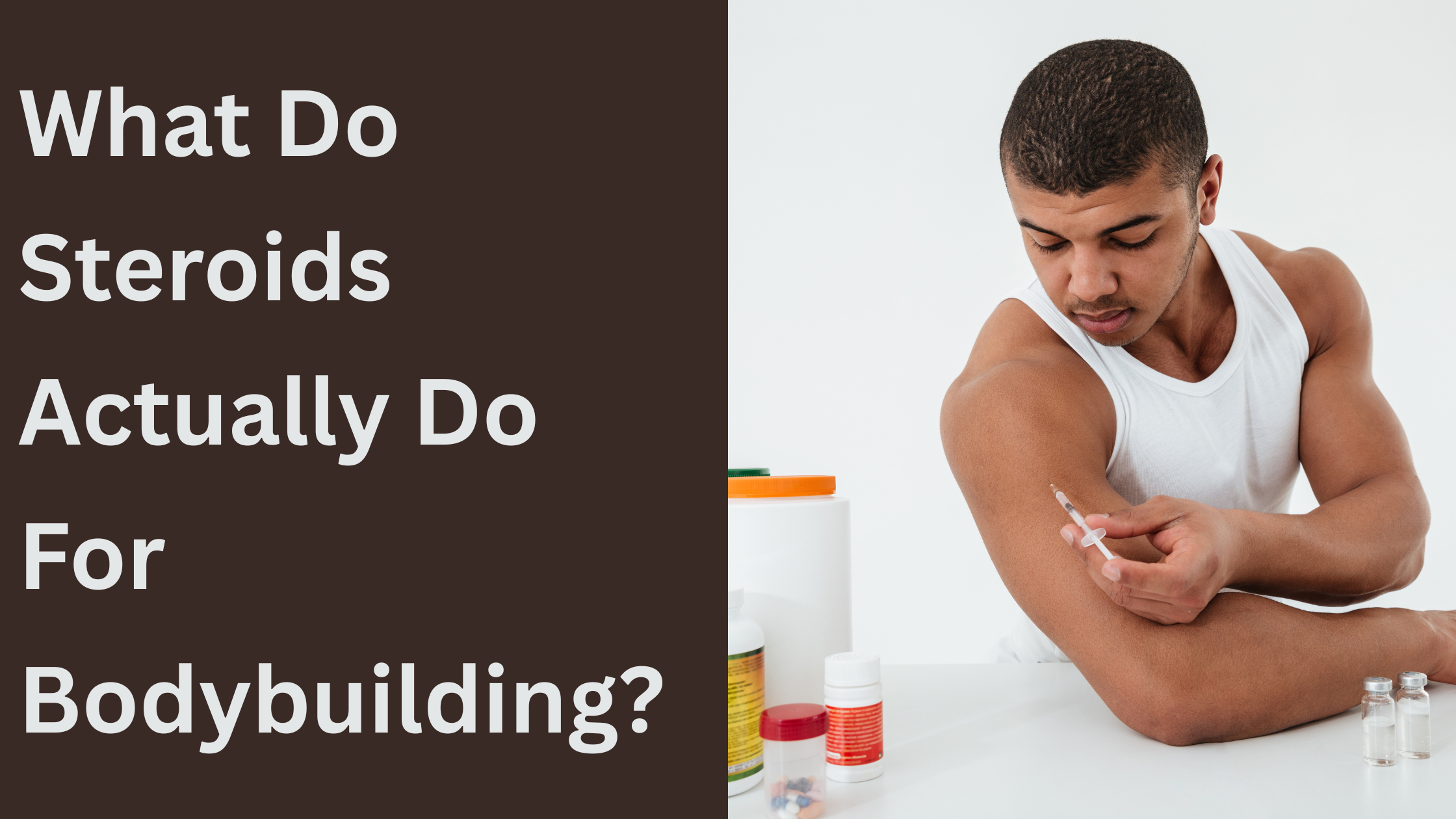 What Do Steroids Actually Do For Bodybuilding?