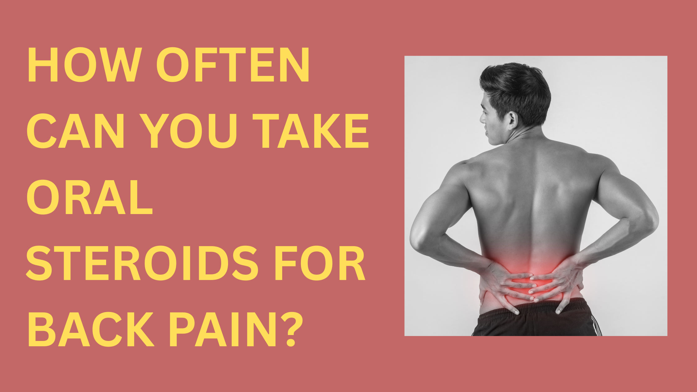 how often can you take oral steroids for back pain