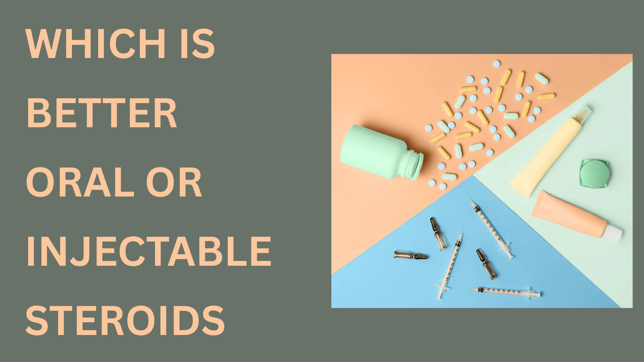which is better oral or injectable steroids